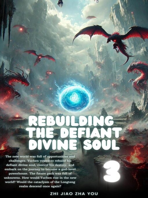 Title details for Rebuilding the Defiant Divine Soul by Zhi Jiao Zha You - Available